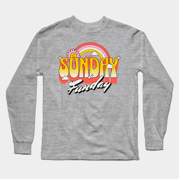 Sunday Funday Sunday's Are The Best Long Sleeve T-Shirt by Just Gotta Look